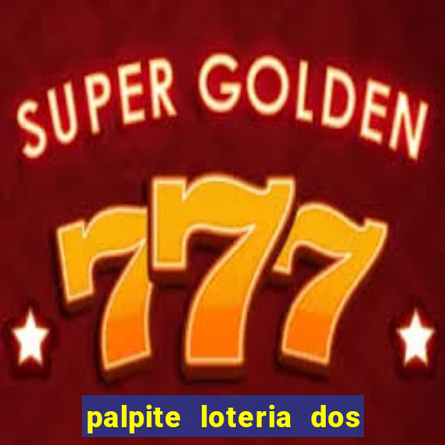 palpite loteria dos sonhos de hoje